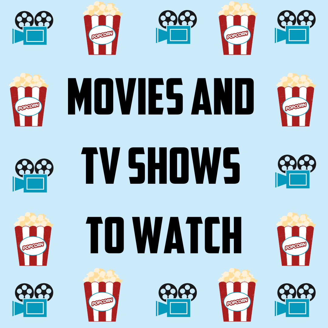 Movies and TV Shows to Watch